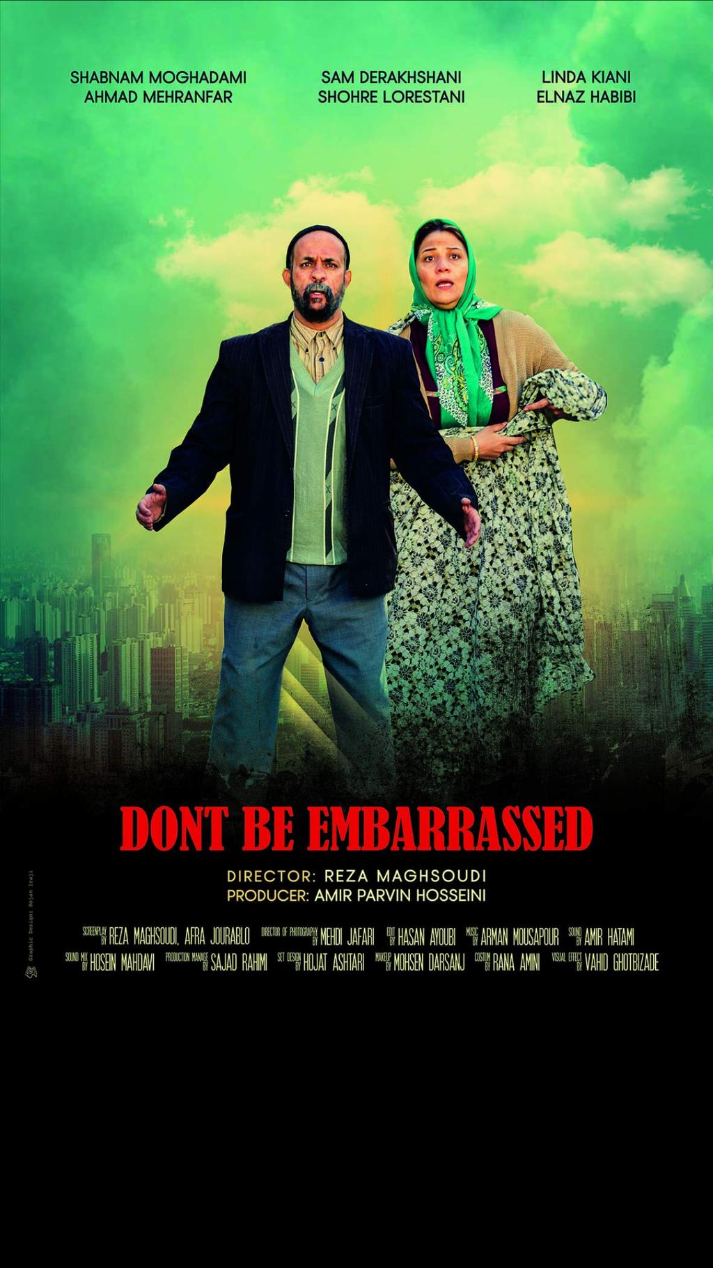 Don't Be Embarrassed - Small-town/rural sets with authentic Iranian provincial environments.